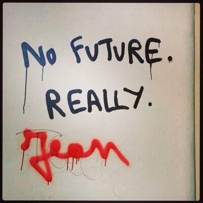 No Future. Really.