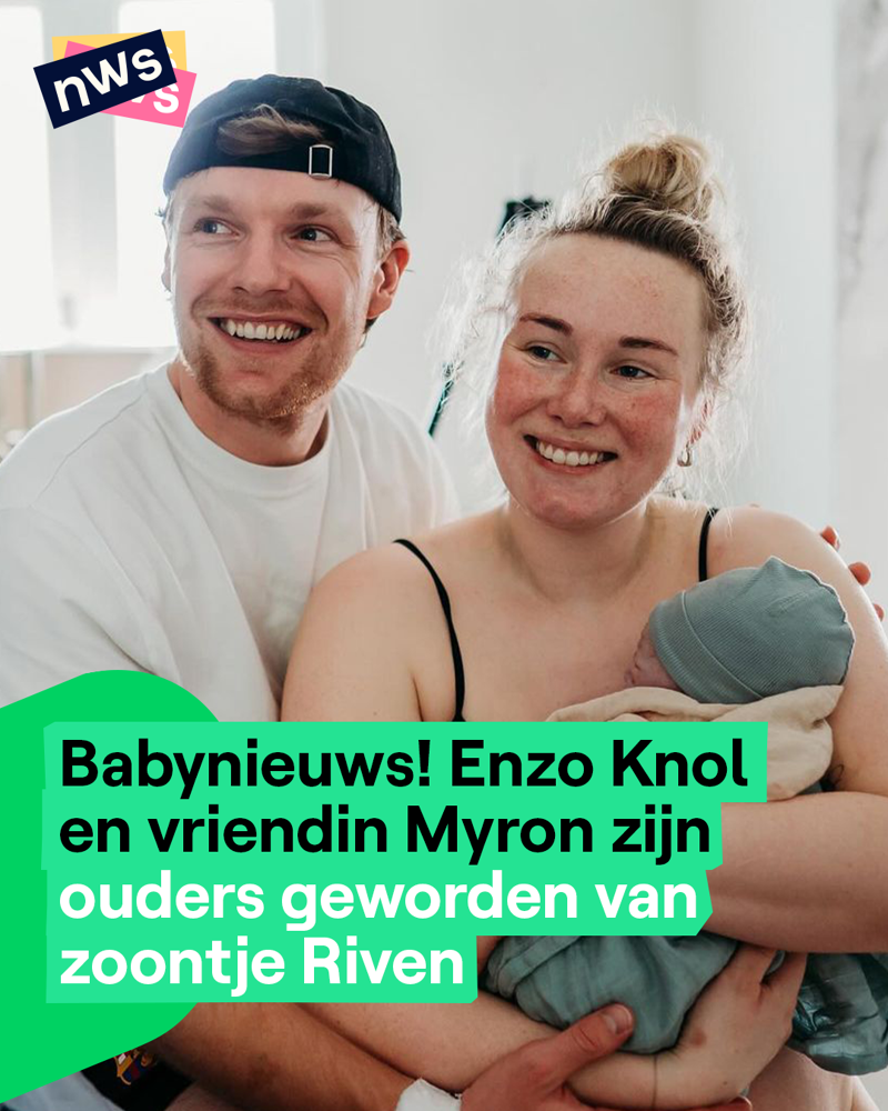 Babynieuws! Enzo Knol en vriendin Myron zijn ouders geworden van zoontje  Riven | nws.nws.nws