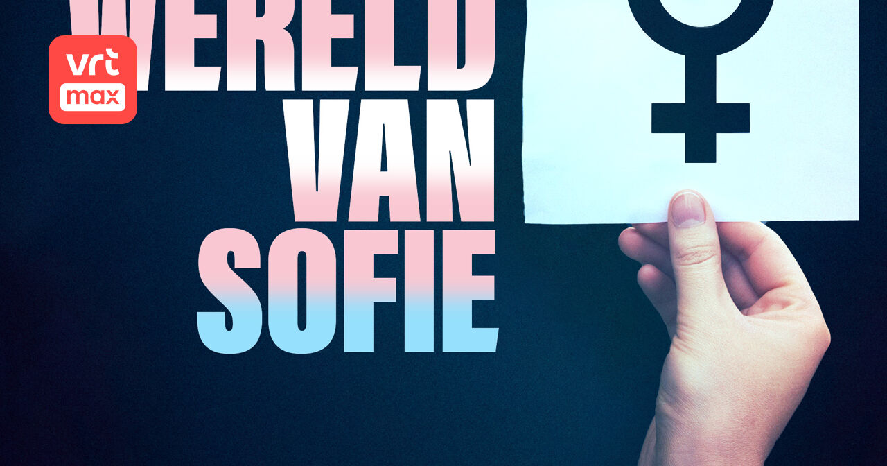 Transgender Zijn - De Wereld Van Sofie [Podcast] | VRT MAX