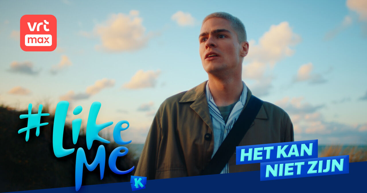 #LikeMe - Het kan niet zijn | VRT MAX