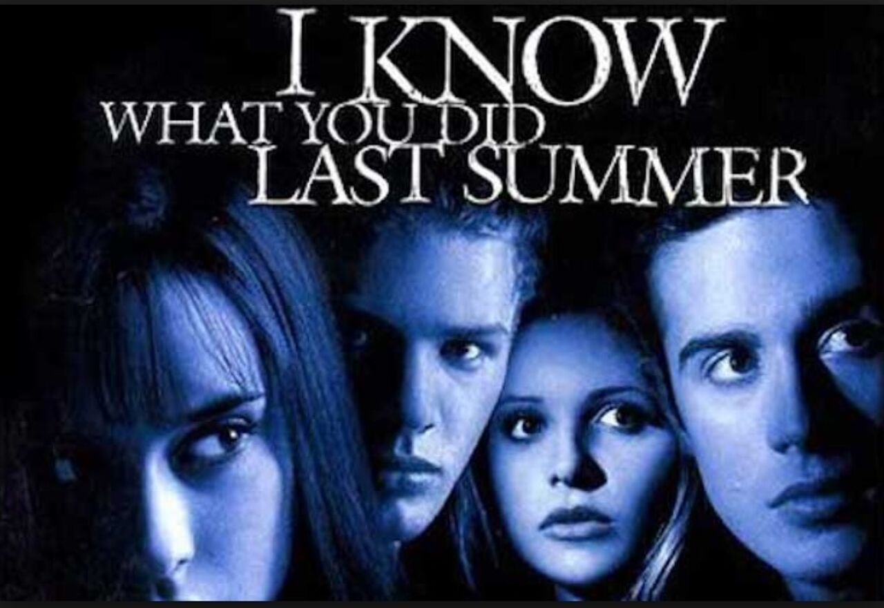 I know what you did last. I know what you did last Summer. What i know. I know what you did. What did you last Summer.